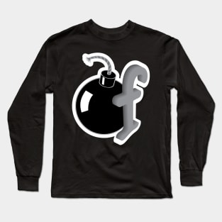 F-Bomb! Long Sleeve T-Shirt